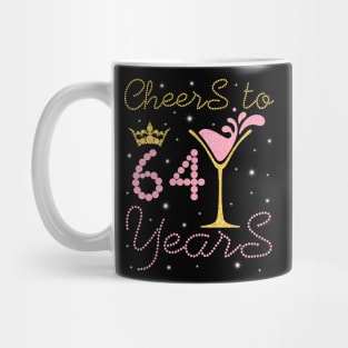 Cheers To 64 Years Happy Birthday To Me You Nana Mom Sister Wife Daughter Niece Cousin Mug